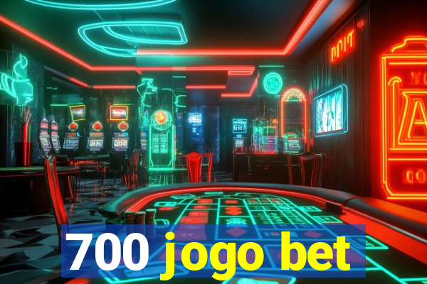 700 jogo bet